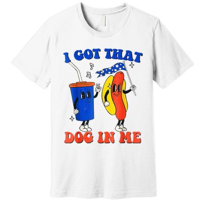 I Got That Dog In Me Funny Hot Dogs Combo 4th Of July Retro Premium T-Shirt