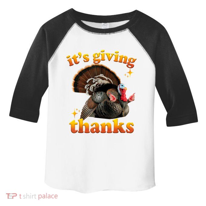 It’S Giving Thanks Turkey Thanksgiving Toddler Fine Jersey T-Shirt
