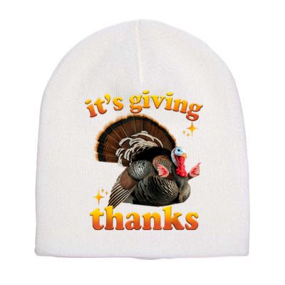 It’S Giving Thanks Turkey Thanksgiving Short Acrylic Beanie