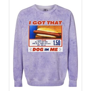 I Got That Dog In Me Hotdog Meme Viral Colorblast Crewneck Sweatshirt