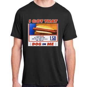 I Got That Dog In Me Hotdog Meme Viral Adult ChromaSoft Performance T-Shirt