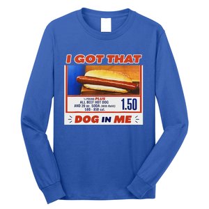 I Got That Dog In Me Hotdog Meme Viral Long Sleeve Shirt