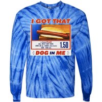 I Got That Dog In Me Hotdog Meme Viral Tie-Dye Long Sleeve Shirt