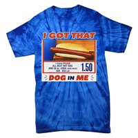 I Got That Dog In Me Hotdog Meme Viral Tie-Dye T-Shirt