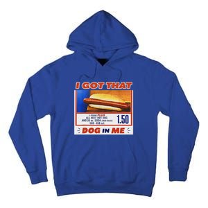 I Got That Dog In Me Hotdog Meme Viral Tall Hoodie