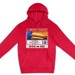 I Got That Dog In Me Hotdog Meme Viral Premium Pullover Hoodie