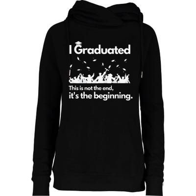 I Graduated This is Not The End School Senior College Gift Womens Funnel Neck Pullover Hood