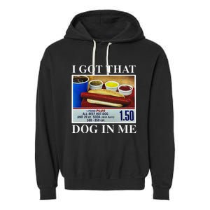 I Got That Dog In Me Funny Hot Dogs Combo Garment-Dyed Fleece Hoodie