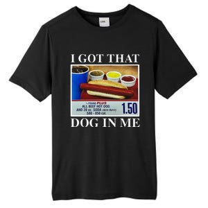 I Got That Dog In Me Funny Hot Dogs Combo Tall Fusion ChromaSoft Performance T-Shirt