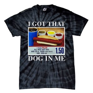 I Got That Dog In Me Funny Hot Dogs Combo Tie-Dye T-Shirt