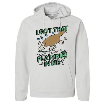 I Got That Platypus In Me Performance Fleece Hoodie