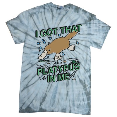 I Got That Platypus In Me Tie-Dye T-Shirt