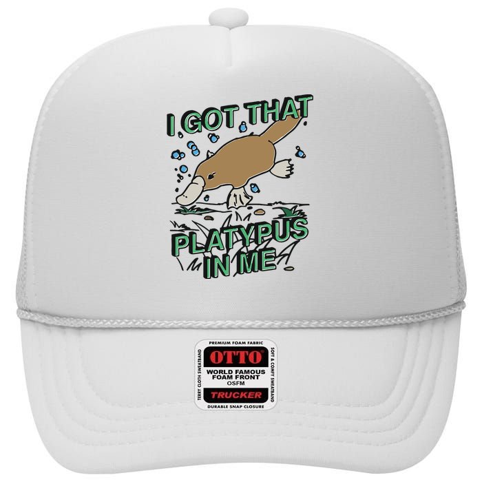 I Got That Platypus In Me High Crown Mesh Back Trucker Hat