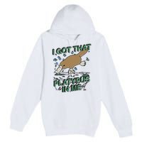 I Got That Platypus In Me Premium Pullover Hoodie