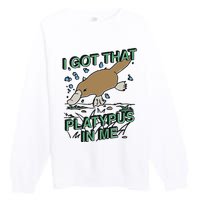 I Got That Platypus In Me Premium Crewneck Sweatshirt