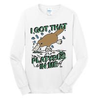 I Got That Platypus In Me Tall Long Sleeve T-Shirt