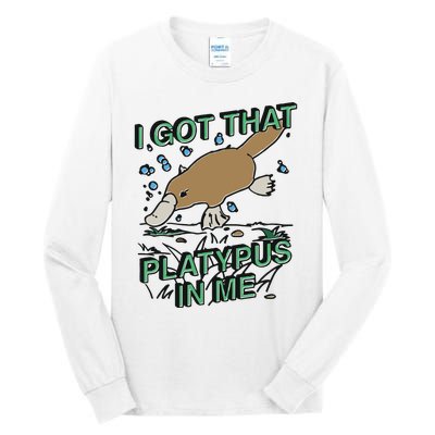 I Got That Platypus In Me Tall Long Sleeve T-Shirt