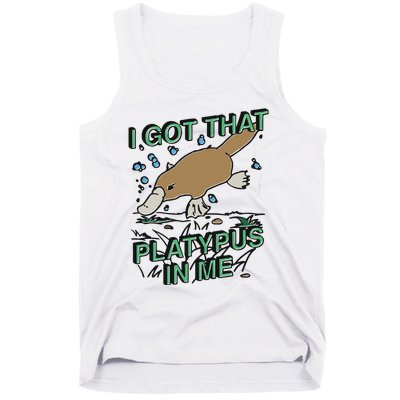 I Got That Platypus In Me Tank Top