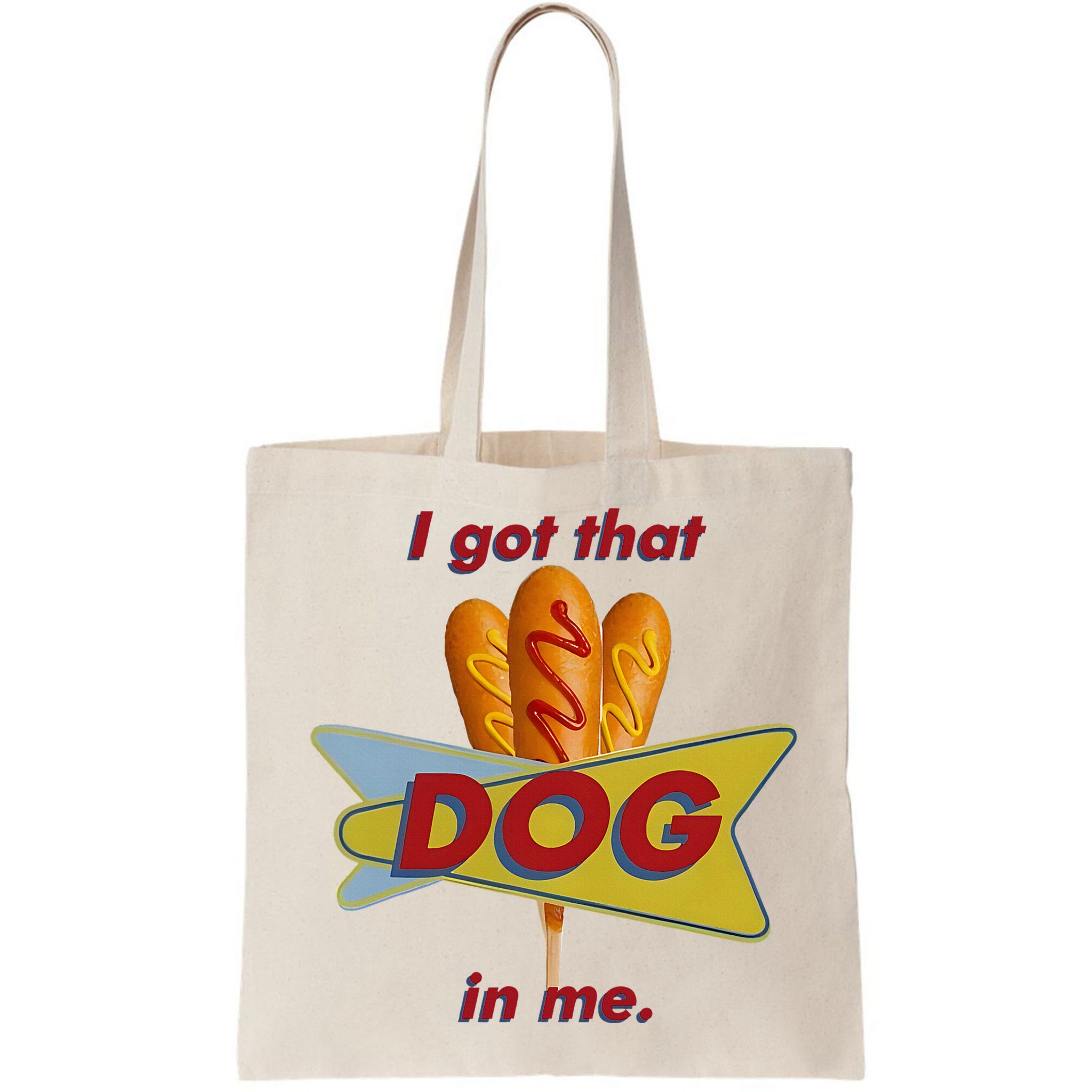 I Got That Corn Dog In Me Bag