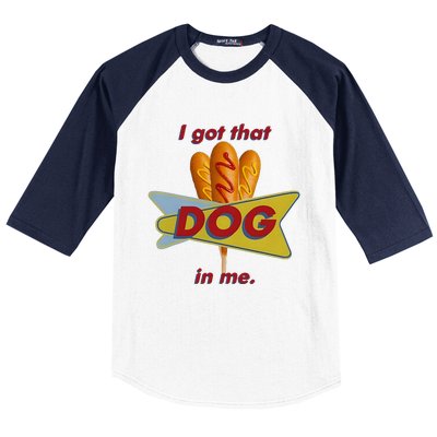 I Got That Corn Dog In Me Baseball Sleeve Shirt