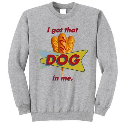 I Got That Corn Dog In Me Tall Sweatshirt