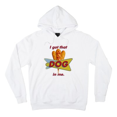 I Got That Corn Dog In Me Hoodie