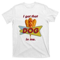 I Got That Corn Dog In Me T-Shirt