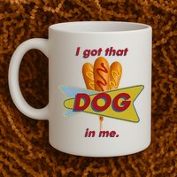I Got That Corn Dog In Me Mug