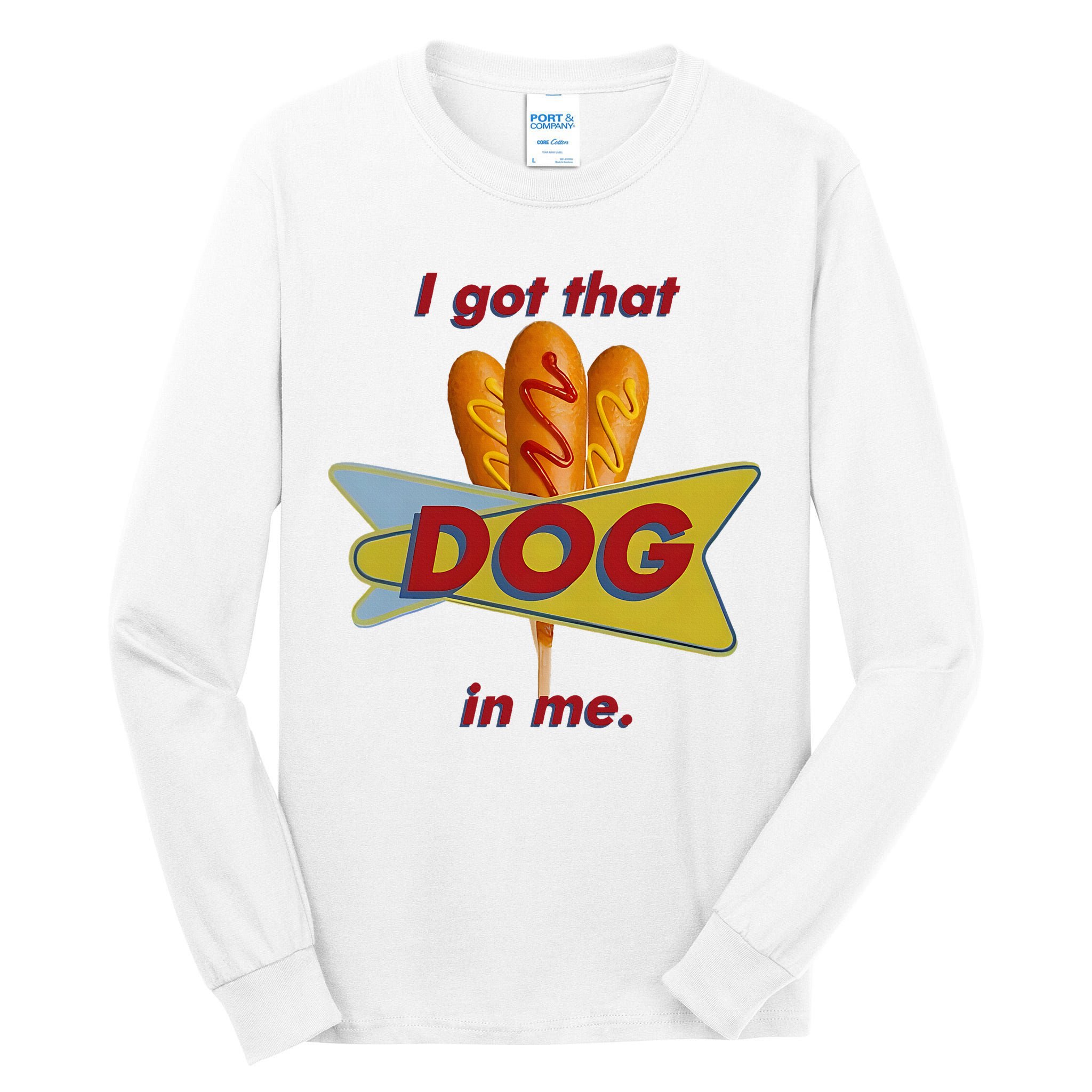 I Got That Corn Dog In Me Tall Long Sleeve T-Shirt