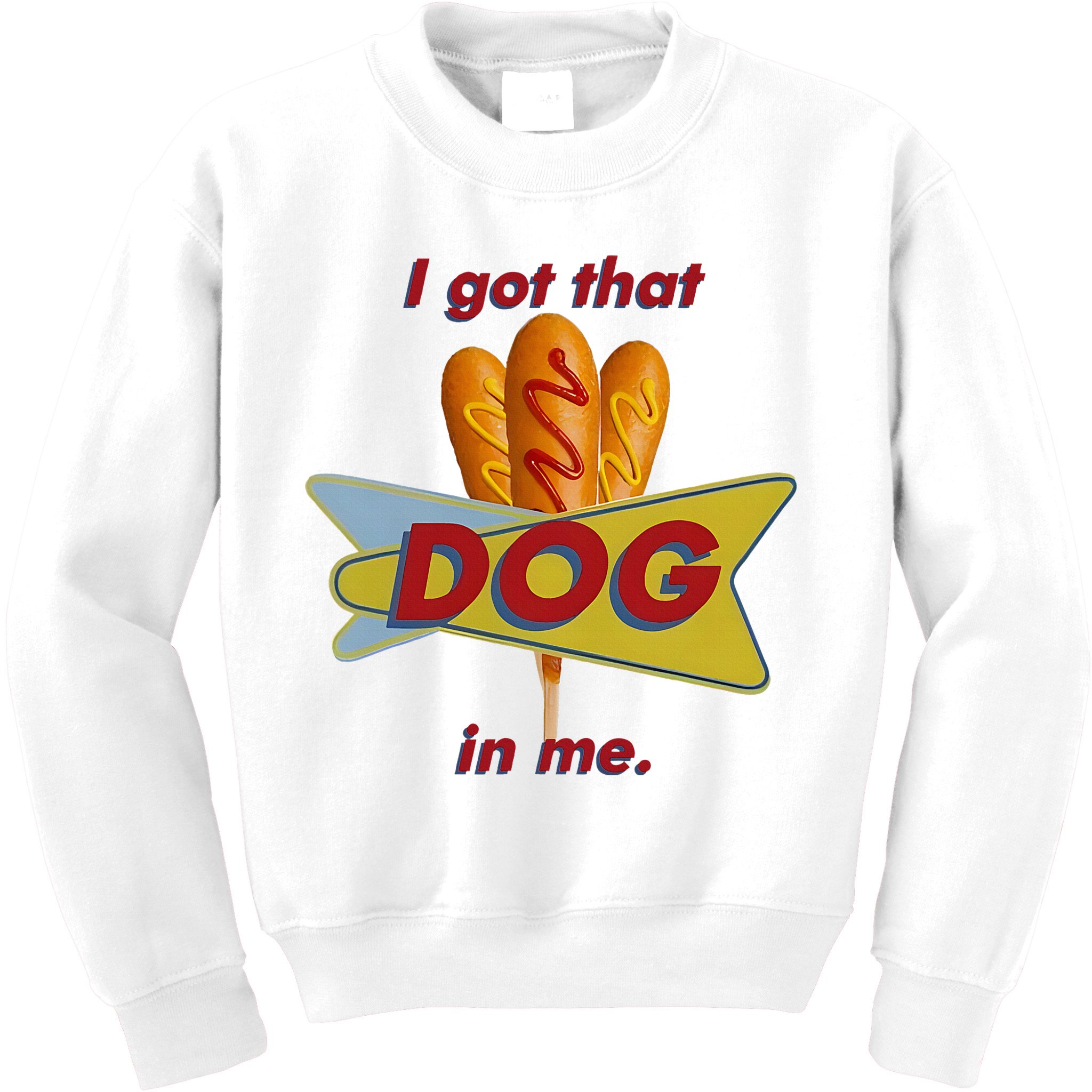 I Got That Corn Dog In Me Kids Sweatshirt