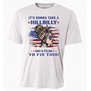 ItS Gonna Take A Hillbilly And A Felon To Fix Pro Trump Premium Cooling Performance Crew T-Shirt