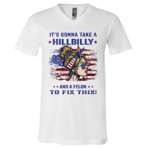 ItS Gonna Take A Hillbilly And A Felon To Fix Pro Trump Premium V-Neck T-Shirt