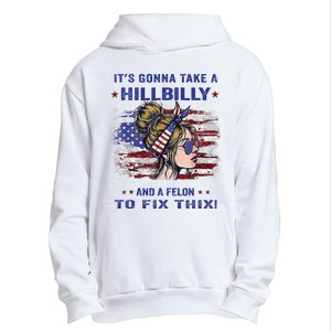 ItS Gonna Take A Hillbilly And A Felon To Fix Pro Trump Premium Urban Pullover Hoodie