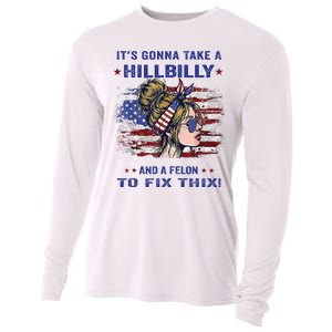 ItS Gonna Take A Hillbilly And A Felon To Fix Pro Trump Premium Cooling Performance Long Sleeve Crew