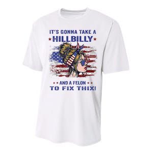 ItS Gonna Take A Hillbilly And A Felon To Fix Pro Trump Premium Performance Sprint T-Shirt