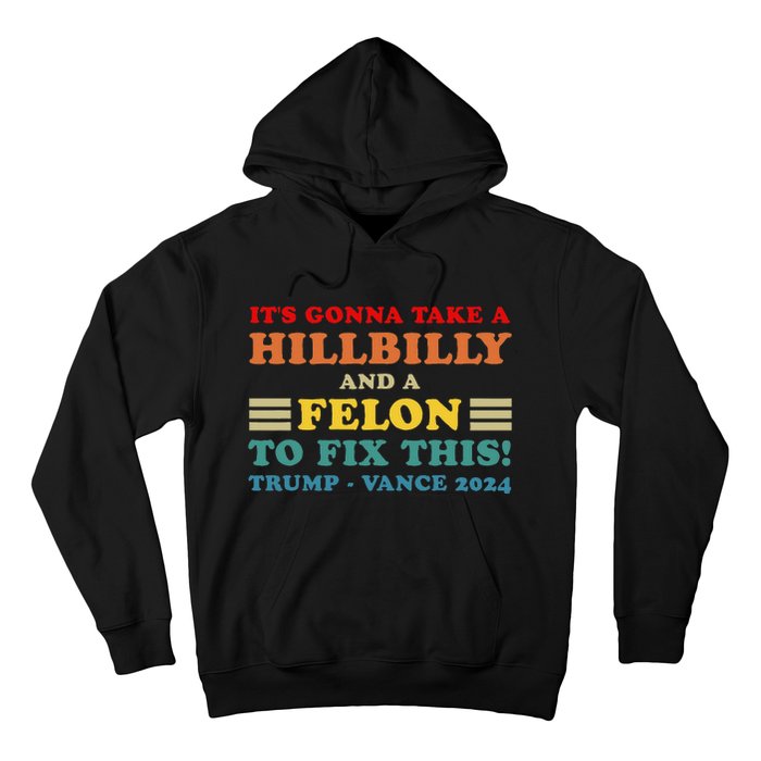 ItS Gonna Take A Hillbilly And A Felon To Fix This Usa Flag Hoodie