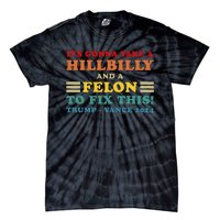 ItS Gonna Take A Hillbilly And A Felon To Fix This Usa Flag Tie-Dye T-Shirt