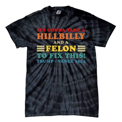 ItS Gonna Take A Hillbilly And A Felon To Fix This Usa Flag Tie-Dye T-Shirt