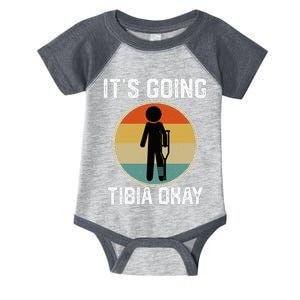 ItS Going Tibia Okay Broken Leg Ankle Knee Foot Get Well Infant Baby Jersey Bodysuit