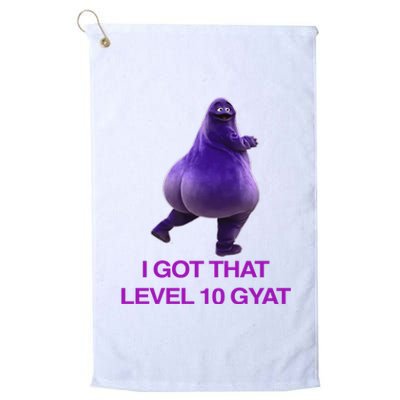 I Got That Level 10 Gyat Gyatt Meme Funny Meme Platinum Collection Golf Towel