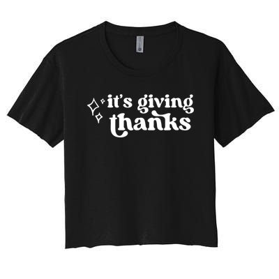 It’S Giving Thanks Turkey Thanksgiving Women's Crop Top Tee