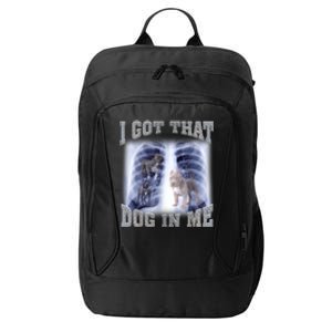 I Got That Dog In Me Xray Meme City Backpack