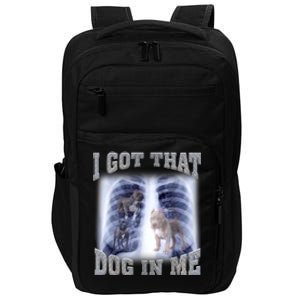 I Got That Dog In Me Xray Meme Impact Tech Backpack