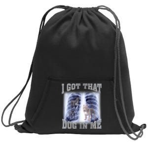 I Got That Dog In Me Xray Meme Sweatshirt Cinch Pack Bag