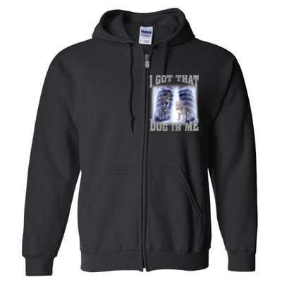 I Got That Dog In Me Xray Meme Full Zip Hoodie