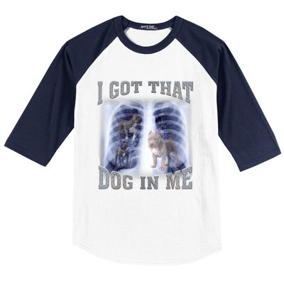 I Got That Dog In Me Xray Meme Baseball Sleeve Shirt