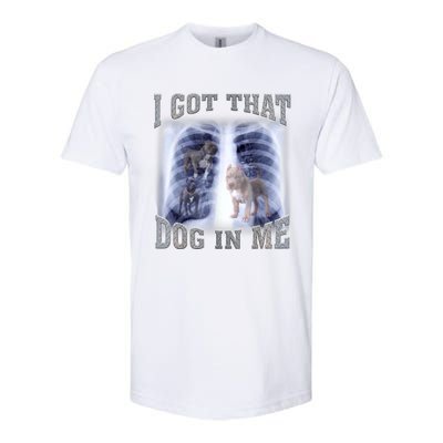 I Got That Dog In Me Xray Meme Softstyle CVC T-Shirt