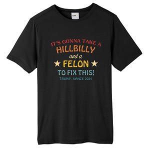 ItS Gonna Take A Hillbilly And A Felon To Fix Trump Vance Tall Fusion ChromaSoft Performance T-Shirt