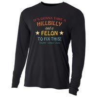 ItS Gonna Take A Hillbilly And A Felon To Fix Trump Vance Cooling Performance Long Sleeve Crew