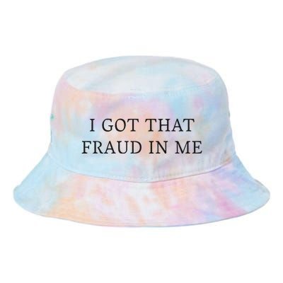 I Got That Fraud In Me Tie Dye Newport Bucket Hat